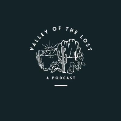 Valley Of The Lost Podcast Intro Valley Of The Lost Podcast Intro