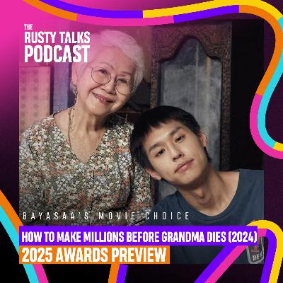 How to Make Millions Before Grandma Dies (2024), 2025 Awards Preview - The RTP #199