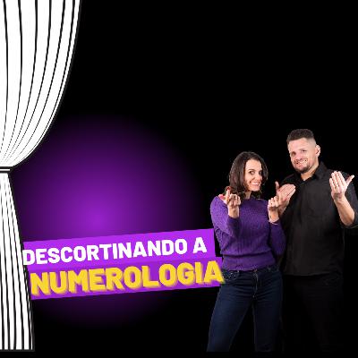Descortinando a Numerologia EP1