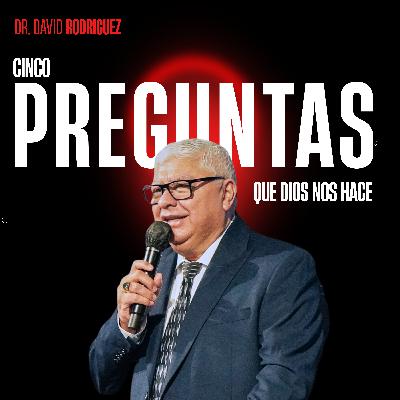 Cinco preguntas que Dios nos hace