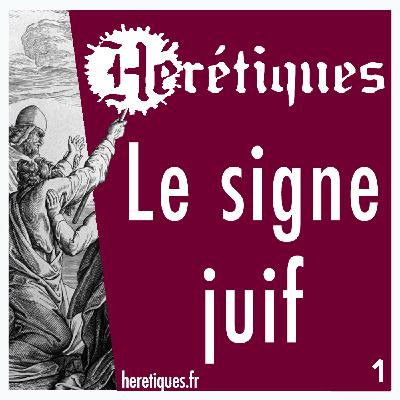 Le signe juif (1/2) avec George Bensoussan