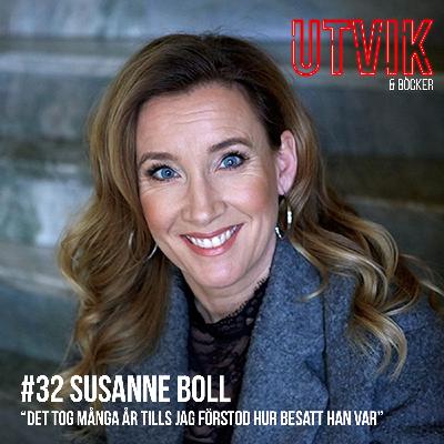 #32 Susanne Boll - Det tog många år tills jag förstod hur besatt han var