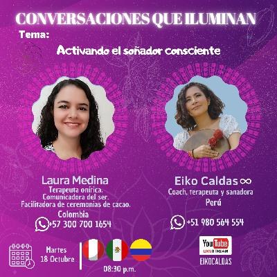 243- Activando el soñado consciente en Conversaciones que Iluminan junto a Laura Medina