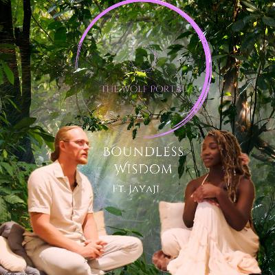 Boundless Wisdom ft. Jayaji Boundless Wisdom ft. Jayaji