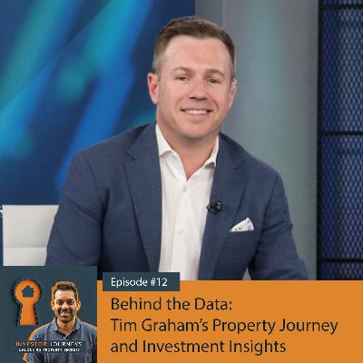 Behind the Data: Tim Graham’s Property Journey and Investment Insights