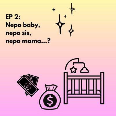 Nepo baby, nepo sis, nepo mama…? Nepo baby, nepo sis, nepo mama…?
