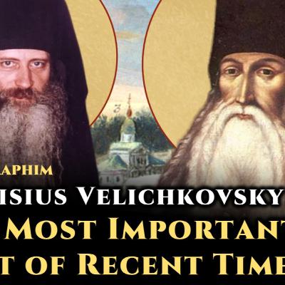 St. Paisius Velichkovsky: "The Most Important Saint of Recent Times" - Fr. Seraphim Rose