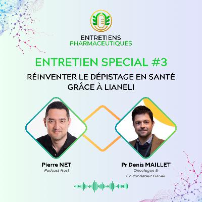 Entretien Spécial #3 : Réinventer le dépistage en santé grâce à Lianeli