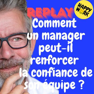 REPLAY- Comment un manager peut-il renforcer la confiance de son équipe ? REPLAY- Comment un manager peut-il renforcer la confiance de son équipe ?