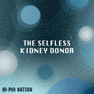 The Selfless Kidney Donor The Selfless Kidney Donor
