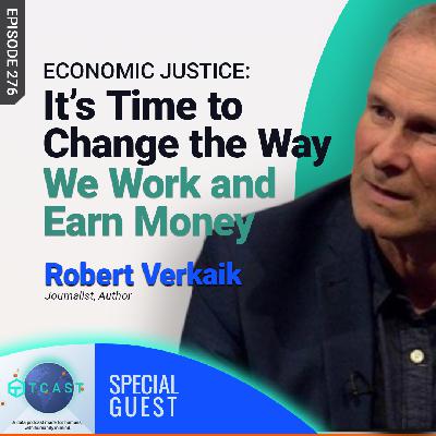 Economic Justice: It's Time to Change the Way We Work and Earn Money Economic Justice: It's Time to Change the Way We Work and Earn Money