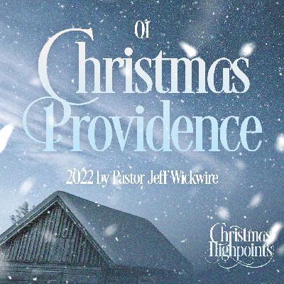 12.09.2025 - 01 - Christmas Providence Part 2 By Pastor Jeff Wickwire