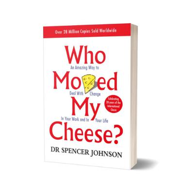 Who moved my cheese ( Dr. Spencer Johnson ) Who moved my cheese ( Dr. Spencer Johnson )
