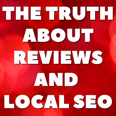 The Truth About Reviews and Local SEO