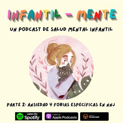 Temporada 2 Episodio 2: Ansiedad y Fobias Específicas