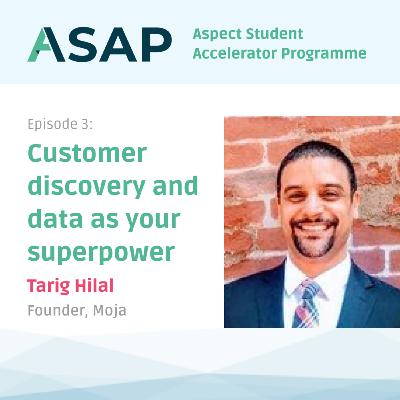 Episode 3 - Customer Discovery And Data As Your Superpower Episode 3 - Customer Discovery And Data As Your Superpower