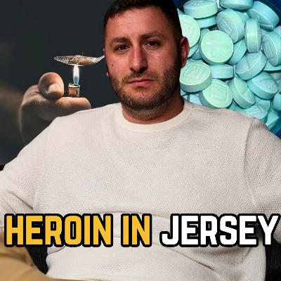 Finding Heroin in Jersey Had Me Nodding in My Mom’s Mashed Potatoes | Ep 152