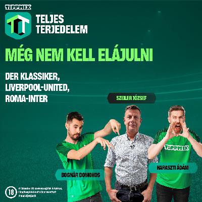 Szeiler József: Még nem kell elájulni | Bayern-BVB, Liverpool-United [Tippmix Teljes Terjedelem 014]