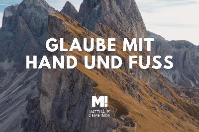 Reise des Glaubens #3 Hand und Fuß