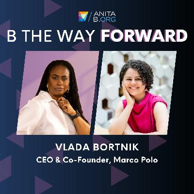 Forget Failure, It’s All an Experiment - Vlada Bortnik on How Marco Polo Approaches Big Choices