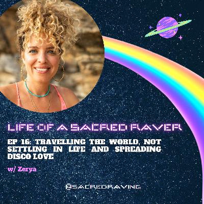 16. Travelling The World, Not Settling In Life And Spreading Disco Love w/ Zerya