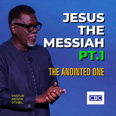 Jesus The Messiah (The Anointed One) || Pastor Mensa Otabil Jesus The Messiah (The Anointed One) || Pastor Mensa Otabil