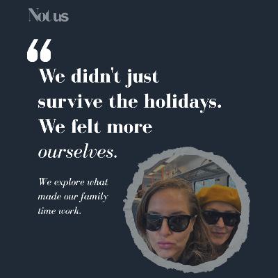 We survived two weeks with each other, and we're still friends | Not Us Podcast We survived two weeks with each other, and we're still friends | Not Us Podcast
