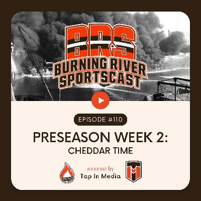 BRS 110 - Preseason Week 2: Cheddar Time