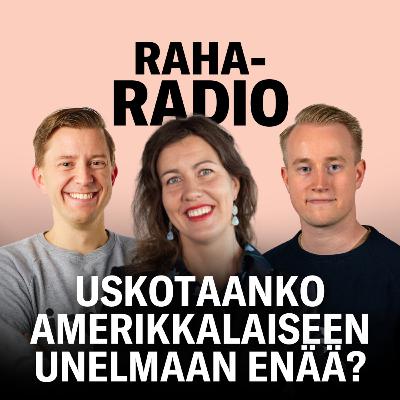 Usko Amerikkalaiseen unelmaan, Norjan öljyrahasto ja Ranskan kriisi | Raharadio #16
