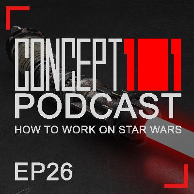 Episode 26 - HOW TO WORK ON STAR WARS
