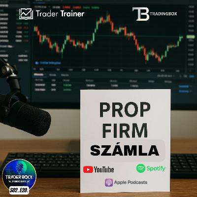 🟢Forex Podcast ➡️ A PROP FIRM cégek KIHÍVÁSAI ⬅️ S02 E20