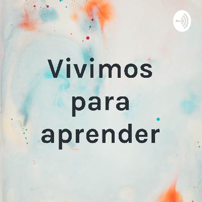 vivimos para aprender