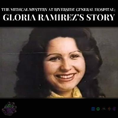 The Medical Mystery at Riverside General Hospital: Gloria Ramirez's Story
