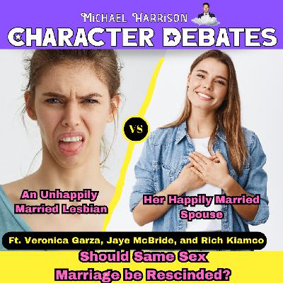 A Unhappily Married Lesbian vs her Happily Married Spouse on Should Same Sex Marriage be Rescinded?