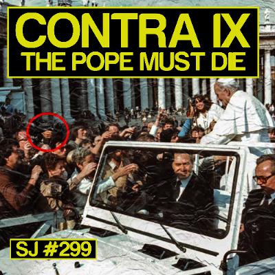 [#299] CONTRA IX: The Pope Must Die