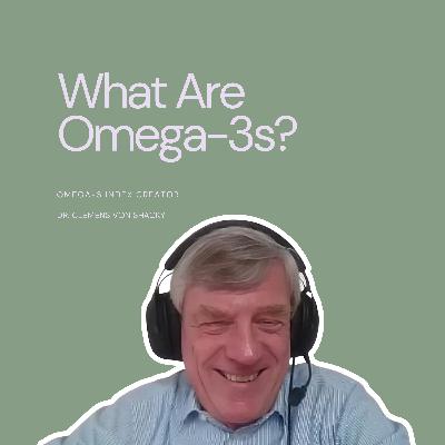 What Are Omega-3s? What Are Omega-3s?