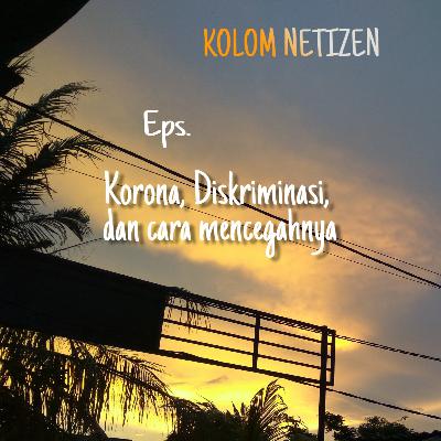 Korona, Diskriminasi, dan Cara Mencegahnya