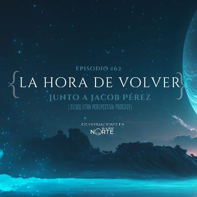 ¨La Hora de Volver¨ junto a Jacob Pérez ¨La Hora de Volver¨ junto a Jacob Pérez