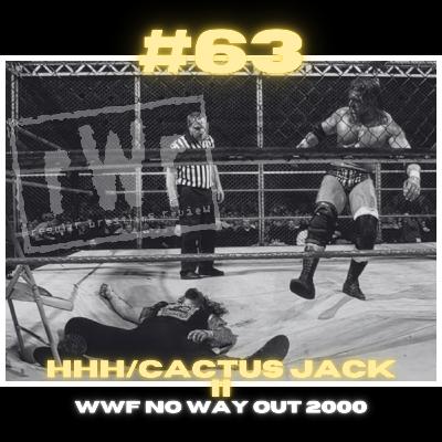 #63 - Triple H/Cactus Jack II from WWF No Way Out 2000! Wrestlemania XL Press Conference Fallout, Royal Rumble 2024 Reactions and More!