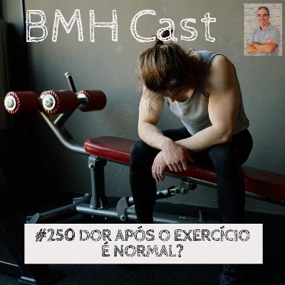 #250 DOR APÓS O EXERCÍCIO É NORMAL?