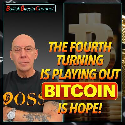 🇬🇧 BITCOIN | As this fourth turning plays out Bitcoin gives us hope! (Ep 752) 🚀