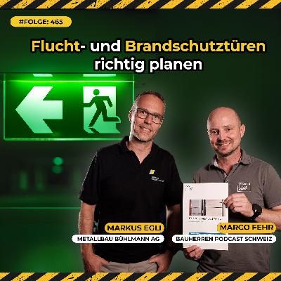 Solide Türplanung von Anfang an: Wie du teure Fehler bei Flucht- und Brandschutztüren vermeidest – mit Markus Egli, Geschäftsführer Metallbau Bühlmann AG #465