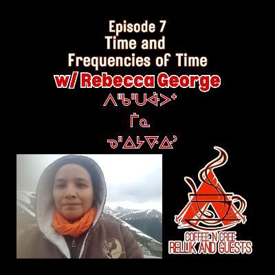 Rebecca George - Time and Frequencies of TIme Rebecca George - Time and Frequencies of TIme