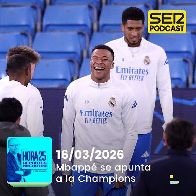 Hora 25 Deportes | Mbappé se apunta a la Champions