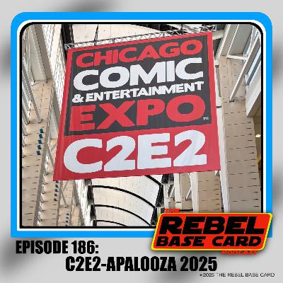 #186: C2E2 - APALOOZA 2025