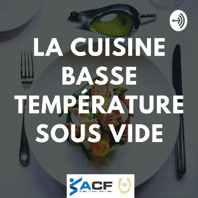 La cuisine basse température sous vide et les avantages économiques.
