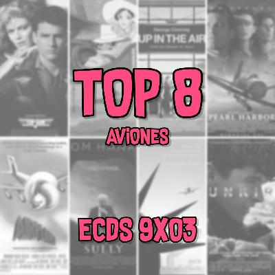 ECDS 9x03. Top8. AVIONES