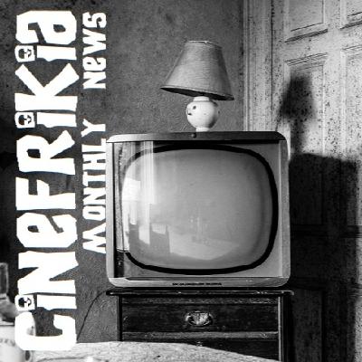 Cinefrikia Monthly News 3x06 Cinefrikia Monthly News 3x06