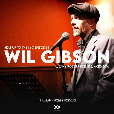 Episode 8: Wil Gibson at Albany Poets Presents