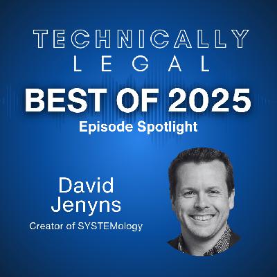 Best of 2025: Building and Documenting Better Legal Workflows: Insights from Systemology Author David Jenyns